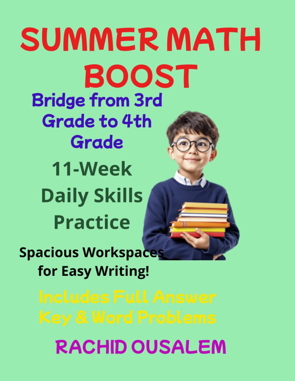 Summer Math Workbook Grade 3 to 4: The Ultimate Summer Math Boost: Bridge from 3rd Grade to 4th Grade with Daily Word Problems, Fractions, Geometry & Multiplication Mastery