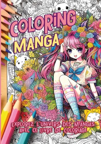 Coloring Manga: Explorez l'univers des Mangas avec ce Livre de Coloriage