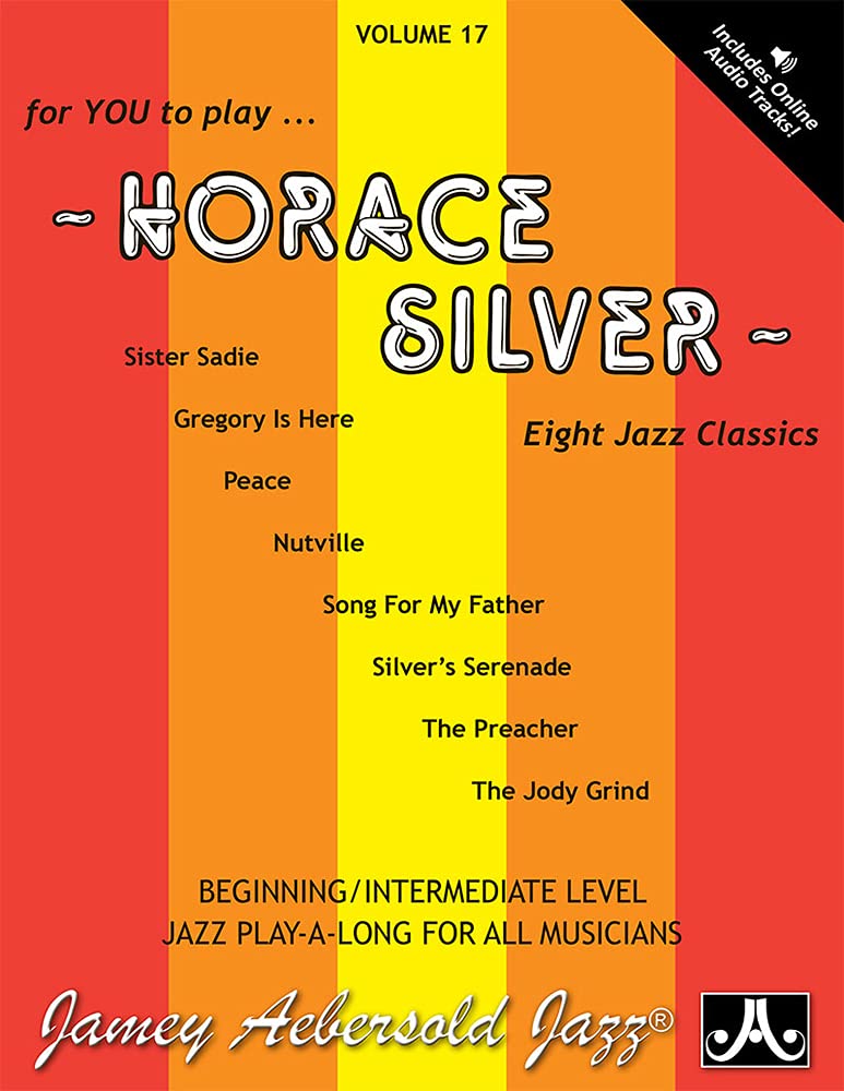 Volume 17: Horace Silver (Jazz Play-A-Long for All Musicians): Jazz Play-Along Vol.17 (Jamey Aebersold Play-A-Long Series)