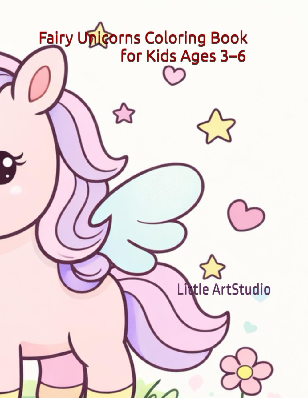 Fairy Unicorns Coloring Book for Kids Ages 3–6: Simple Big Shapes, Cute Storybook Characters, Bold Thick Outlines, Fun and Relaxing Coloring Pages (Fairy Tale Coloring Books for Kids Ages 3–6)