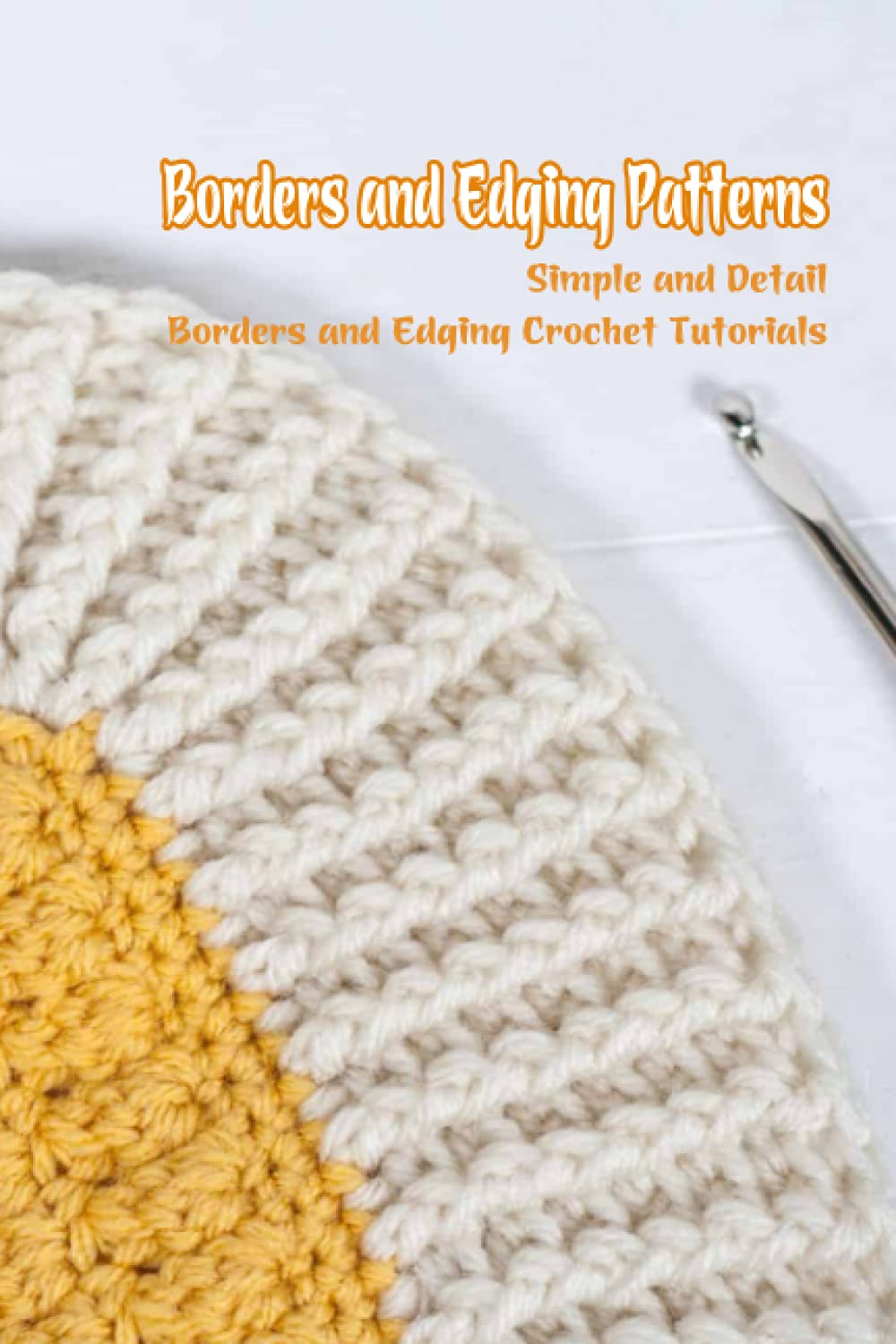 Borders and Edging Patterns: Simple and Detail Borders and Edging Crochet Tutorials: Borders and Edging Patterns
