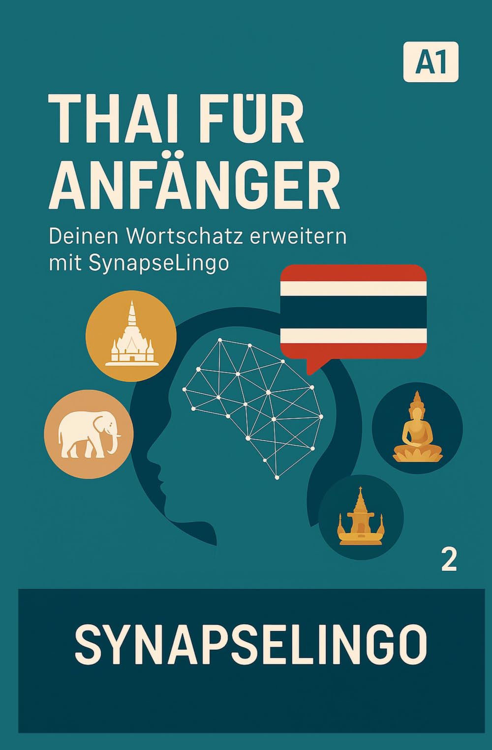 Thai für Anfänger: Deinen Wortschatz erweitern mit SynapseLingo (Thai lernen)