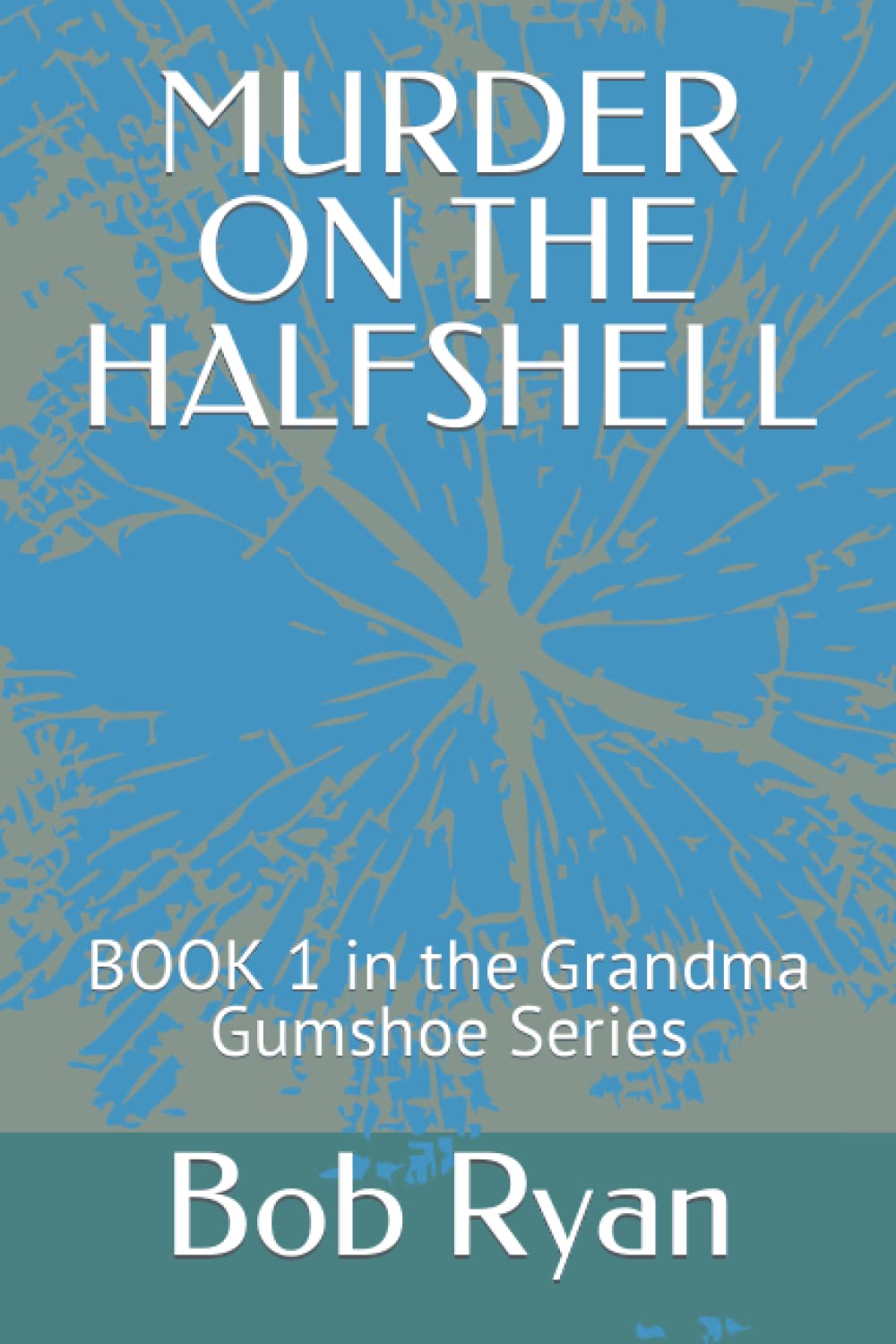 MURDER ON THE HALFSHELL: BOOK 1 in the Grandma Gumshoe Series