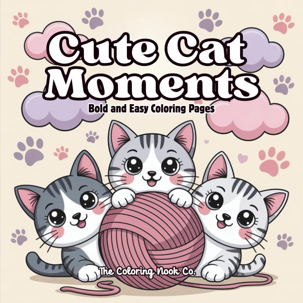 Cute Cate Moments: A Simple & Cute Cat Coloring Book with Large Hand-Drawn Illustrations for Stress Relief and Relaxation