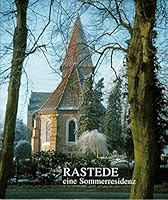 Rastede: Eine Sommerresidenz 3895982598 Book Cover
