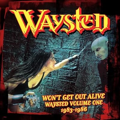 WON'T GET OUT ALIVE: WAYSTED VOLUME ONE (1983-1986) 4CD CLAMSHELL BOX