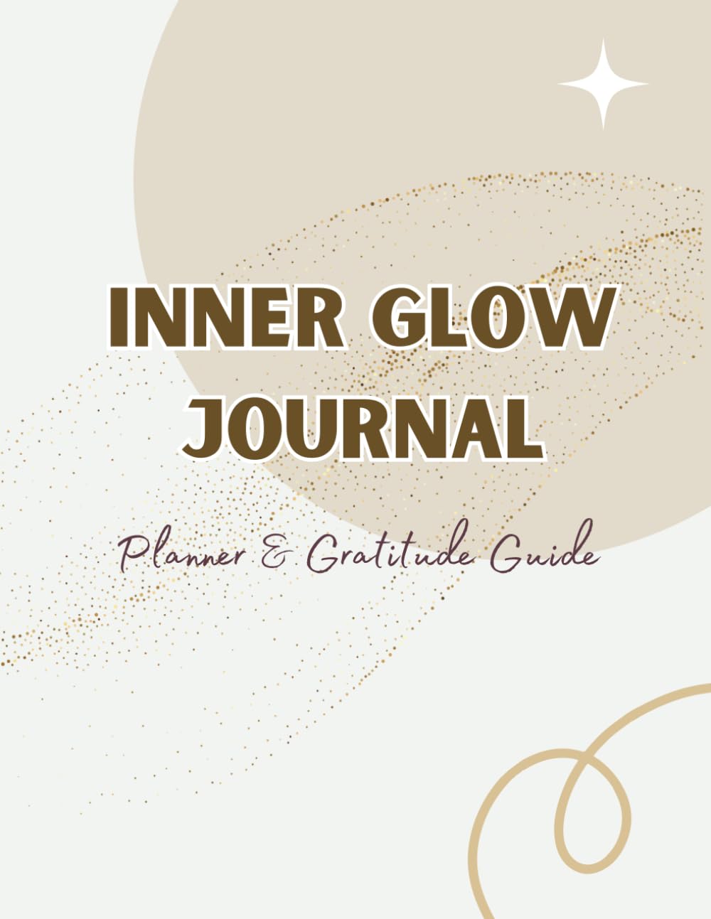 Inner Glow Journal: Weekly goal setting, vision planning, and gratitude notebook.