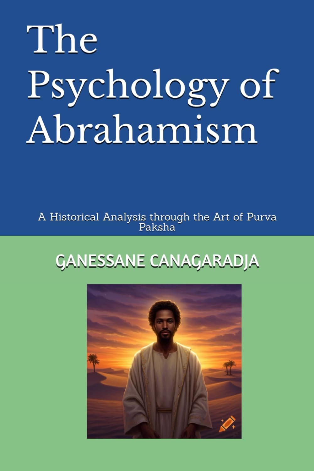 The Psychology of Abrahamism: A Historical Analysis through the Art of Purva Paksha