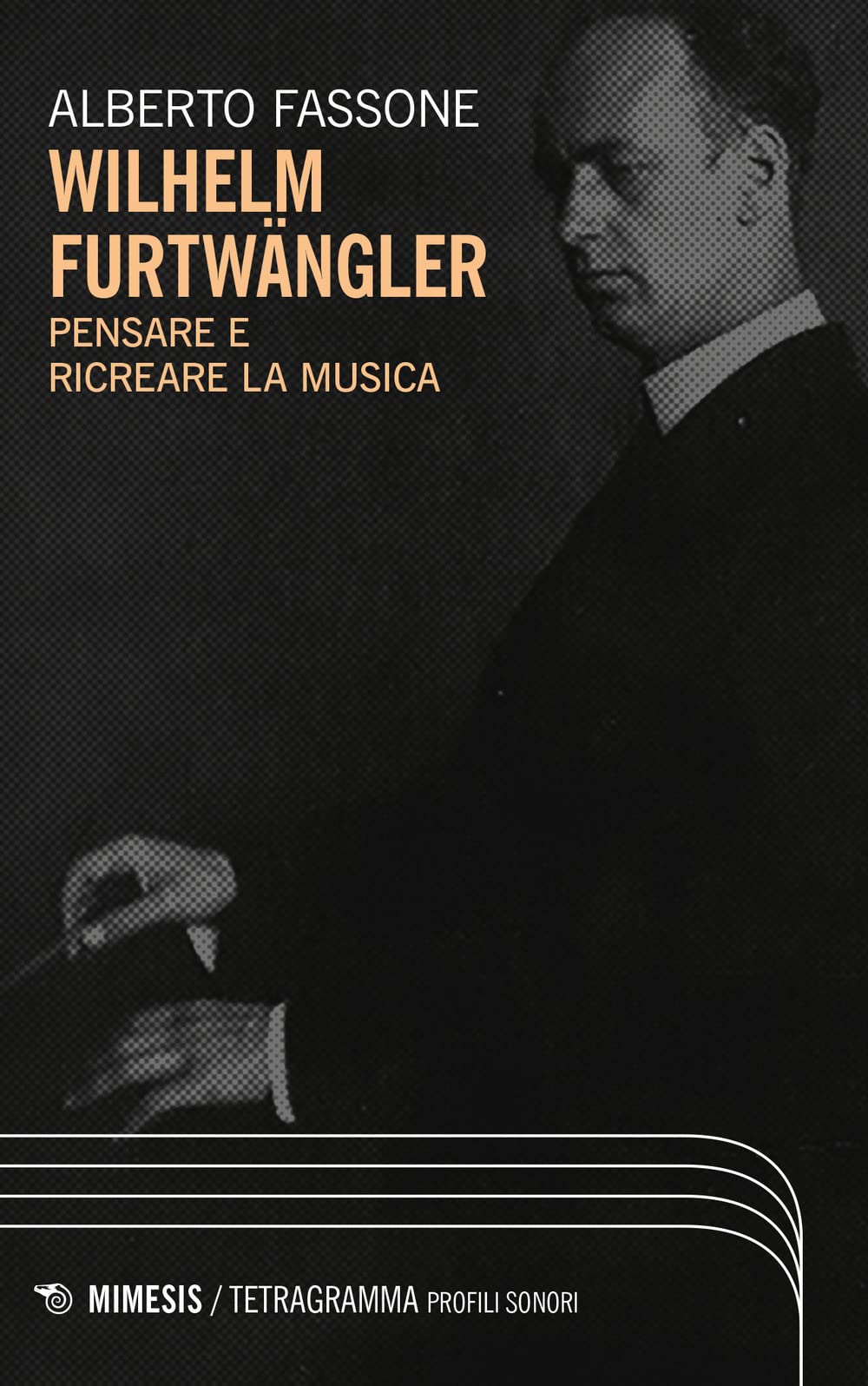 Wilhelm FurtwäNgler. Pensare E Ricreare La Musica - 4