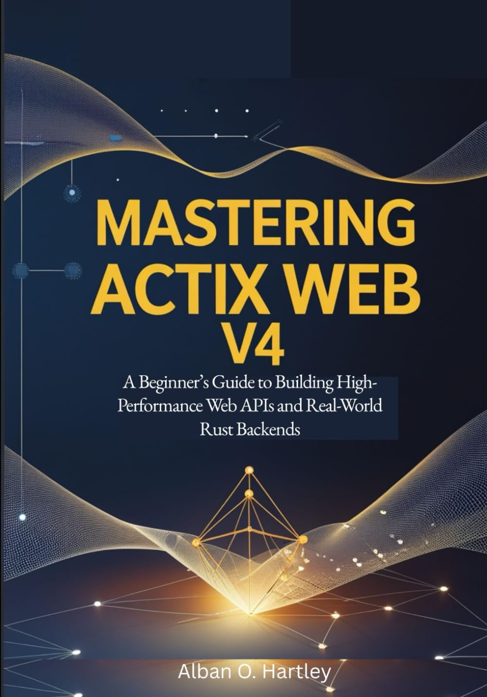 Mastering Actix Web v4: A Beginner’s Guide to Building High-Performance Web APIs and Real-World Rust Backends