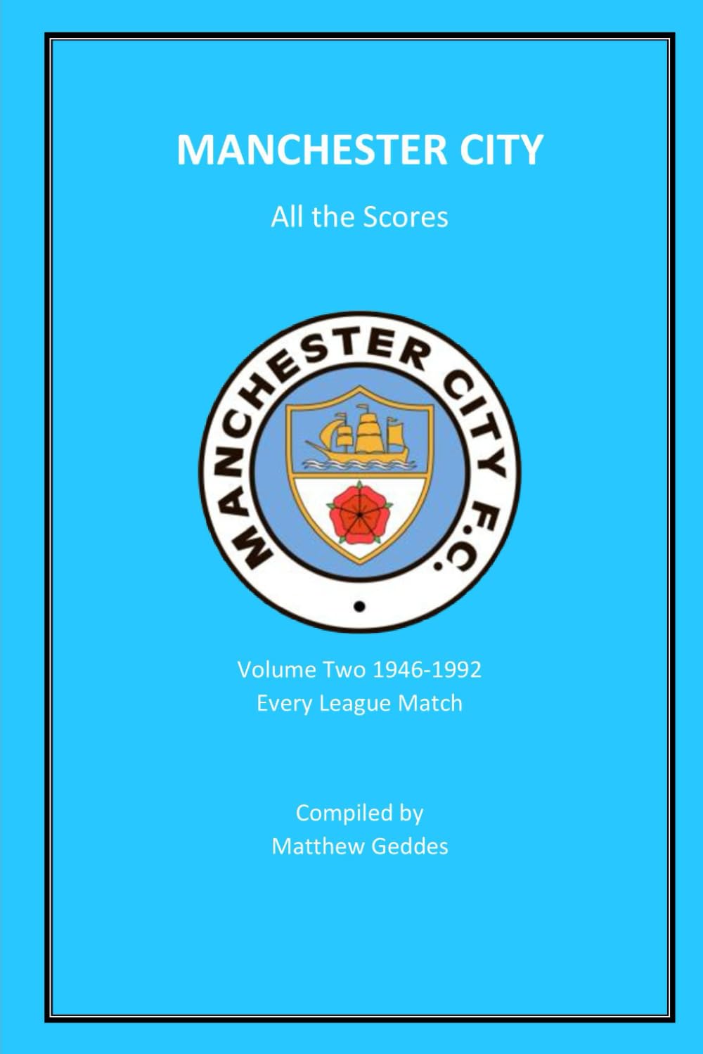 Manchester City - All The Scores: Volume Two 1946-1992