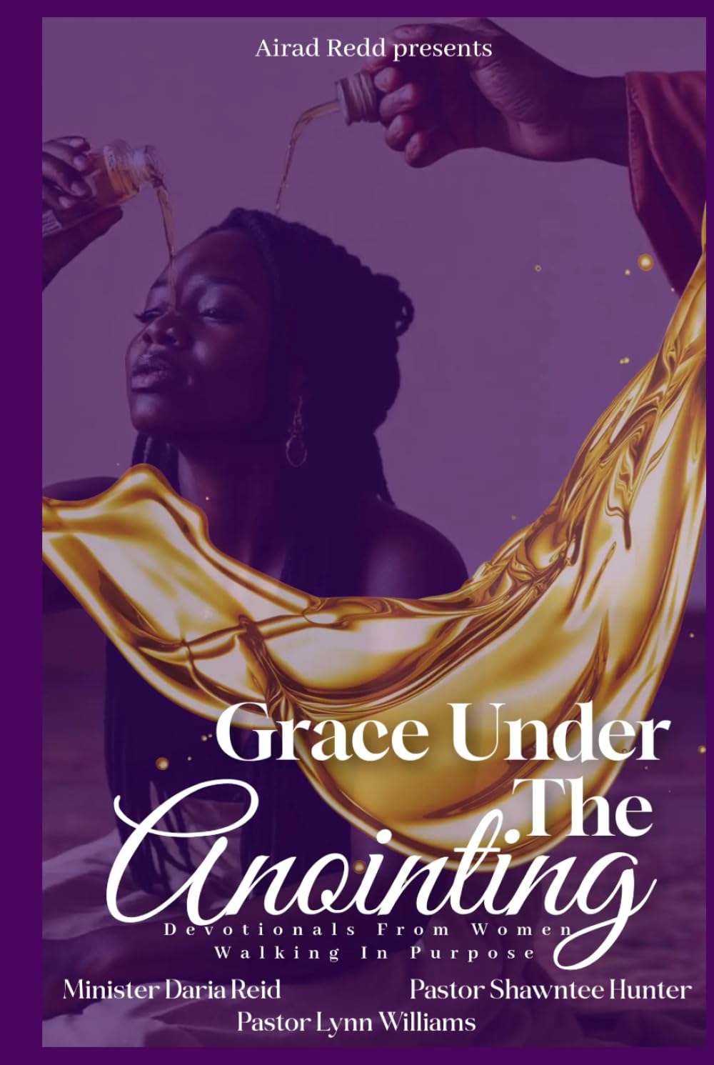 Grace Under The Anointing: Devotionals From Women Walking In Purpose