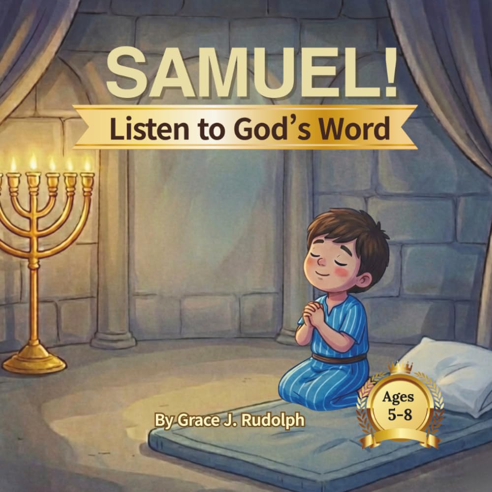 Samuel! Listen to God’s Word: A Bible Story for Young Children Ages 5-8 (Seeds of Faith: Level 2) (Seeds of Faith: Bible Stories (Level 2))