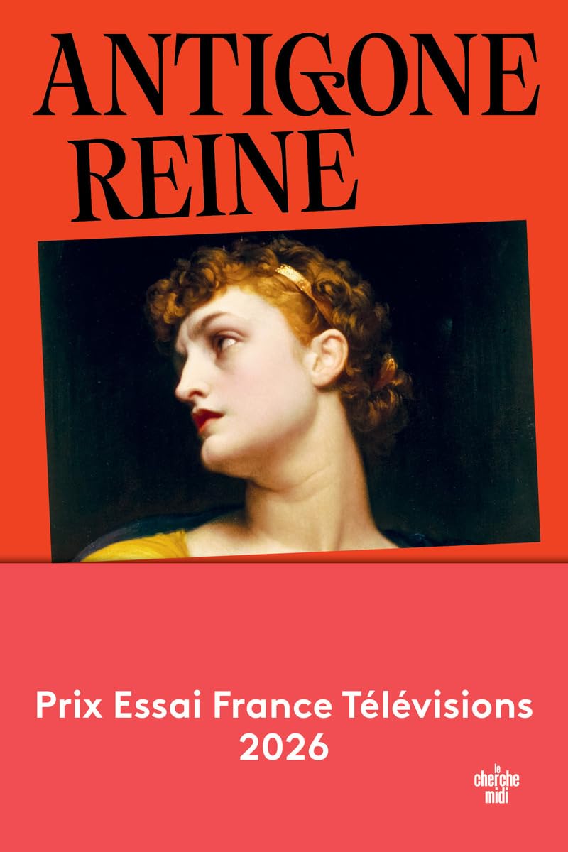 Antigone reine - prix Essai France Télévisions 2026