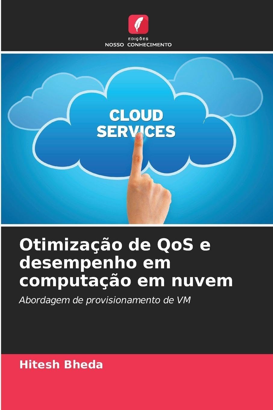 Otimização de QoS e desempenho em computação em nuvem: Abordagem de provisionamento de VM