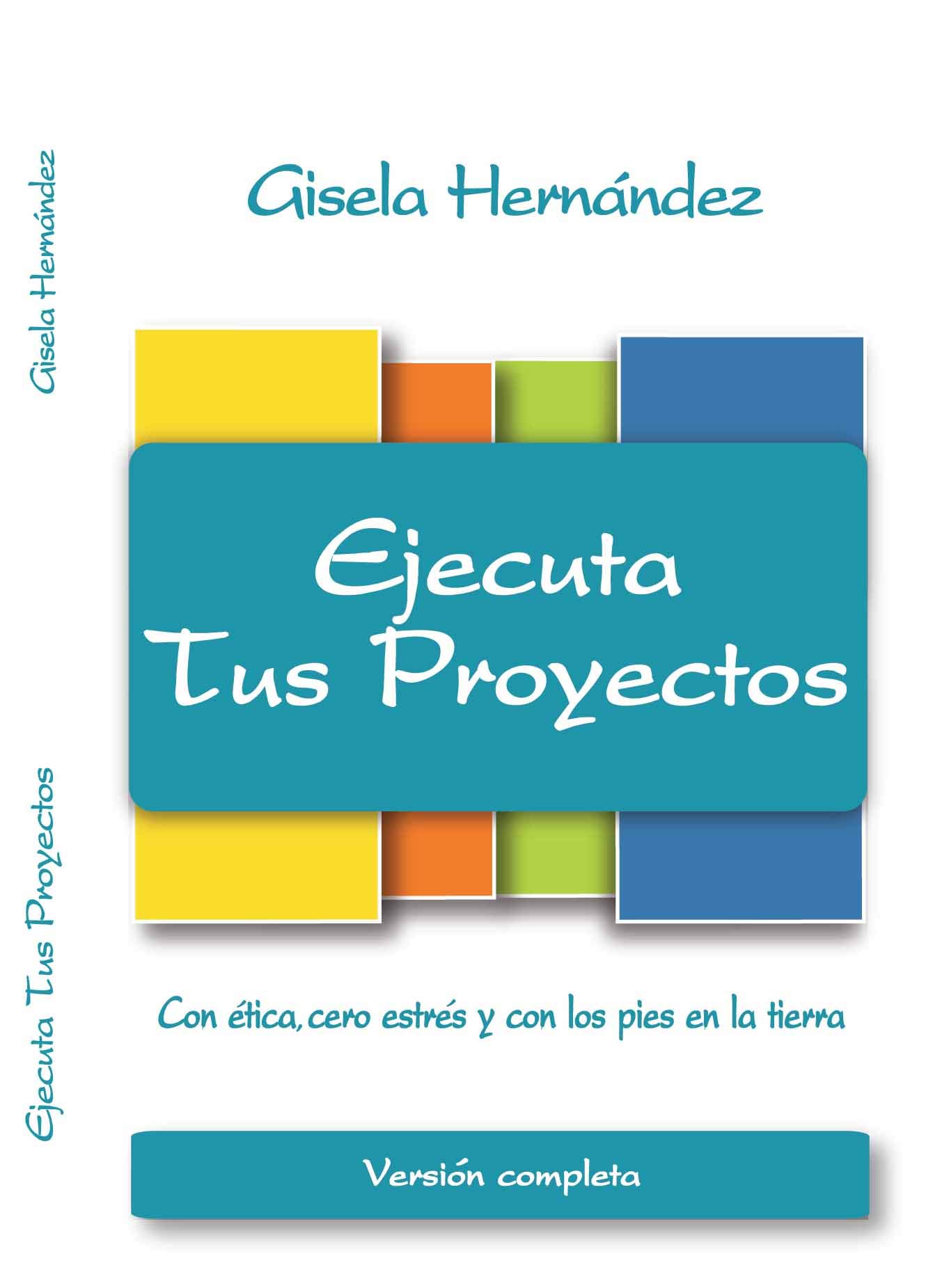 Ejecuta tus Proyectos: Versión Completa (1) (Spanish Edition)