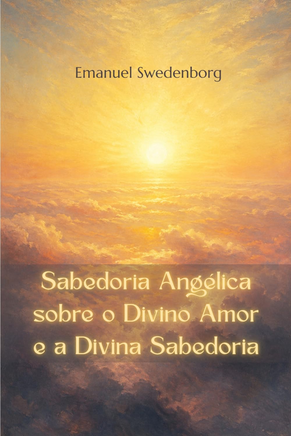 Sabedoria Angélica sobre o Divino Amor e a Divina Sabedoria (traduzido)