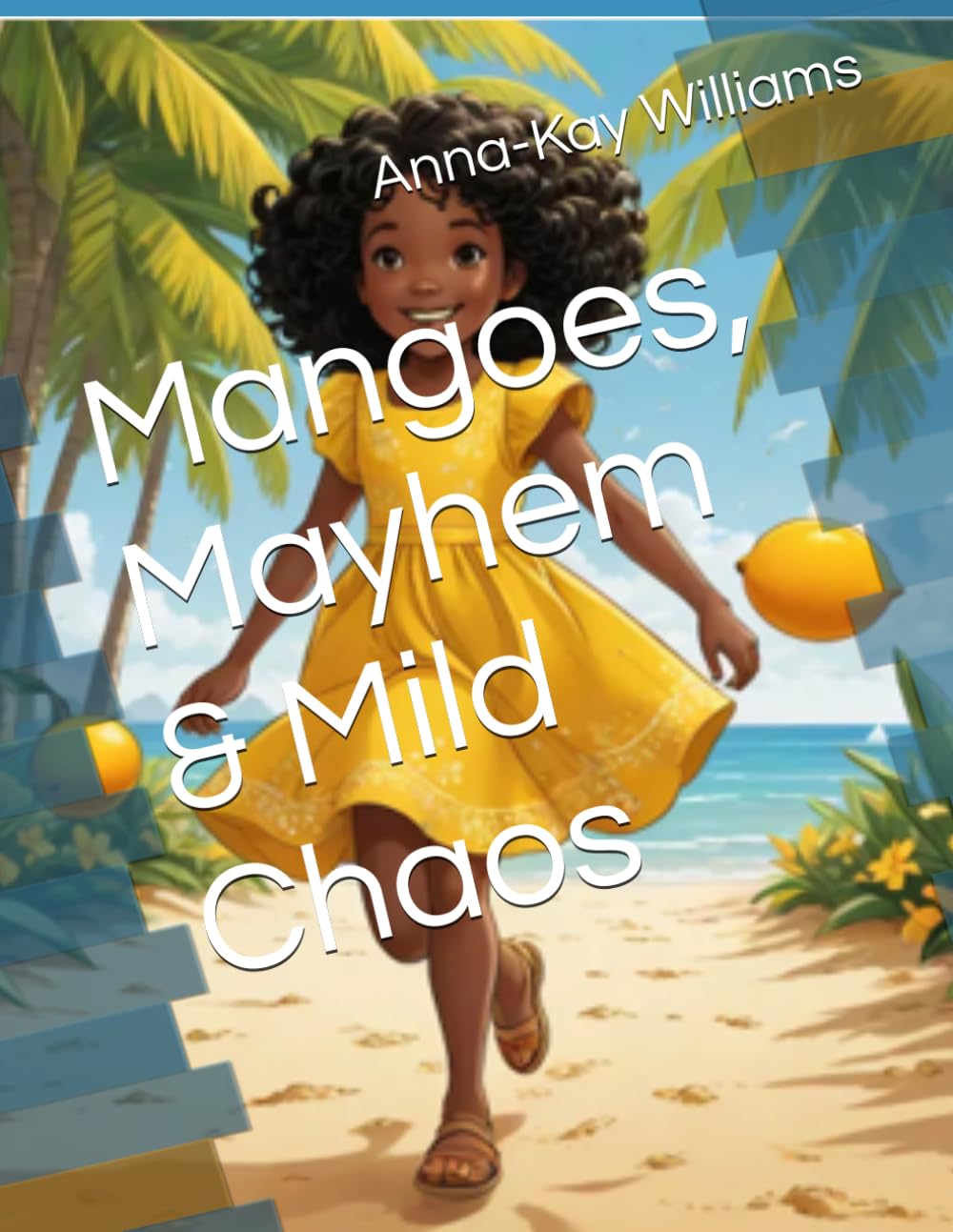 Mangoes, Mayhem & Mild Chaos