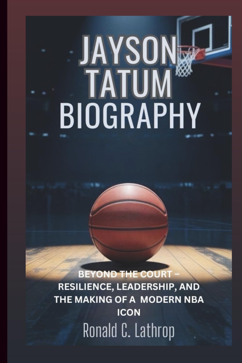 JAYSON TATUM: Beyond the Court: Resilience, Leadership, And The Making Of A Modern NBA Icon