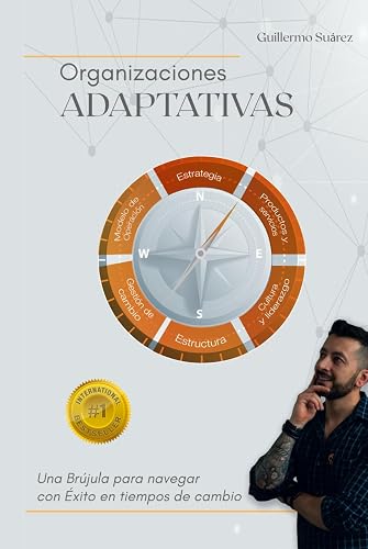 Organizaciones Adaptativas: Una brújula para navegar con éxito en tiempos de cambio