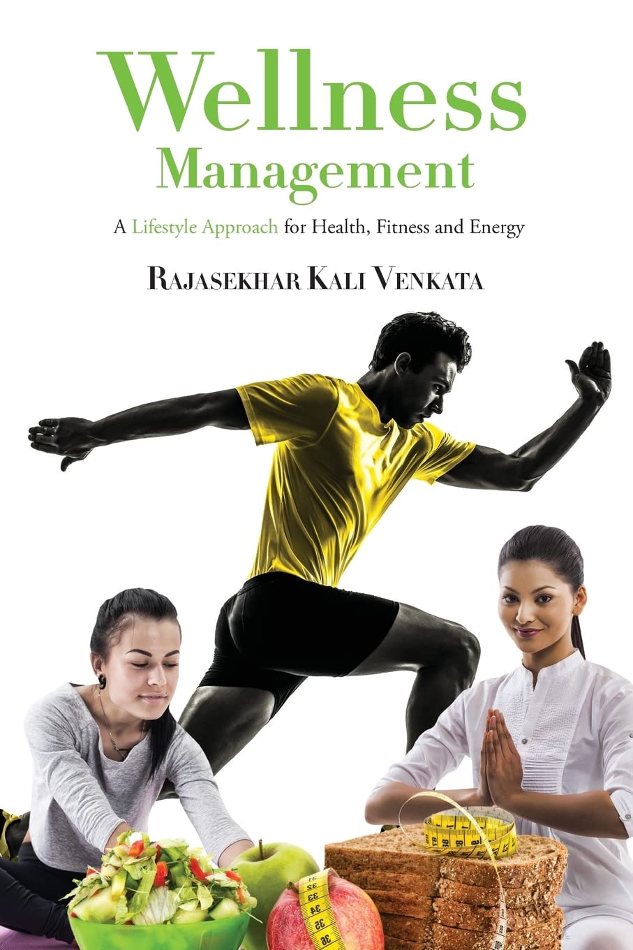 Wellness Management : A Lifestyle Approach for Health, Fitness and Energy
