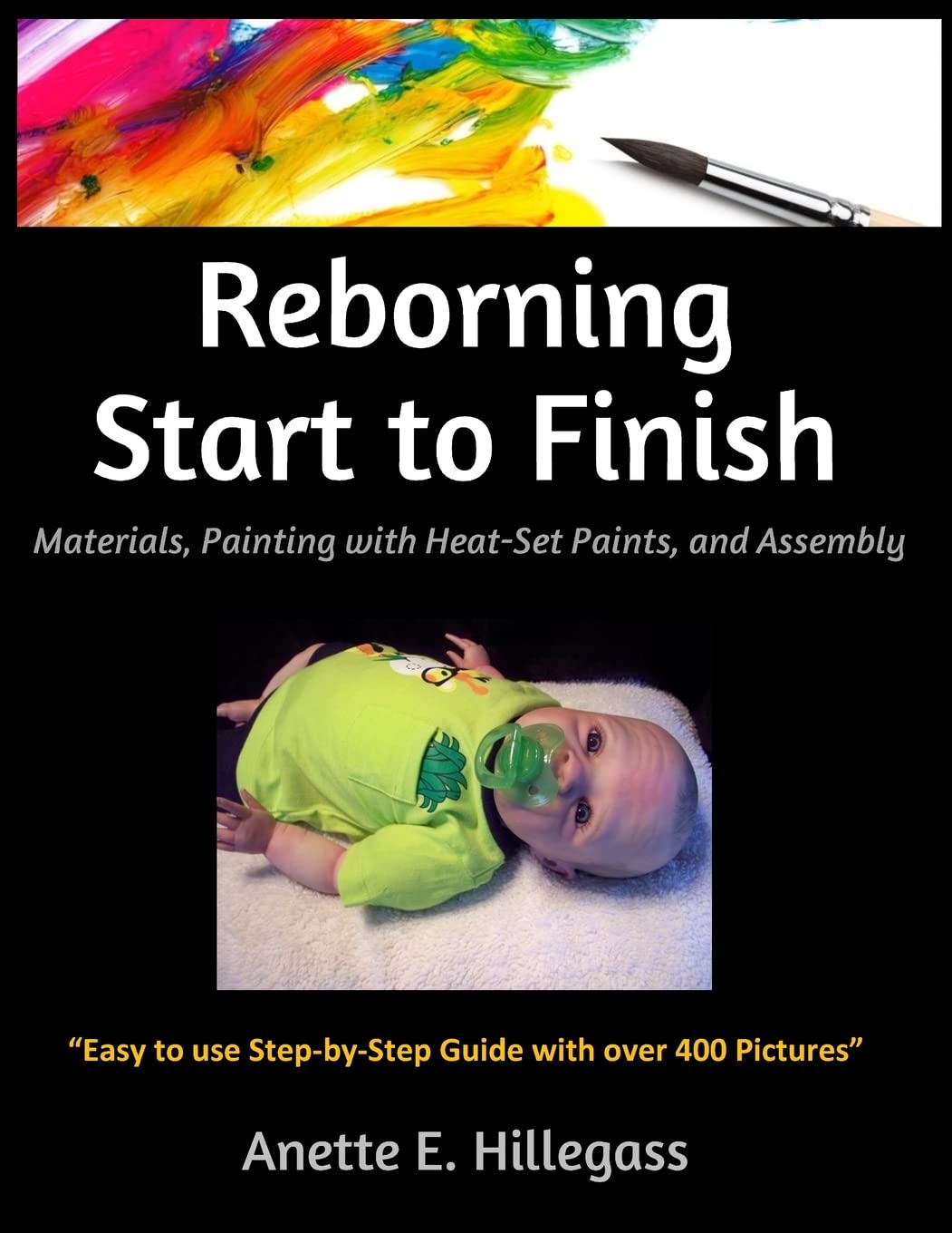 Reborning Start to Finish: Materials, Painting with Heat-Set Paints, and Assembly