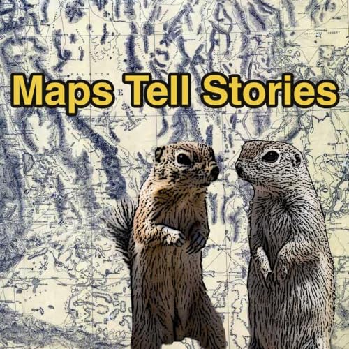 S5E26: Maps, Vanished Lakes, and Two Desert Squirrels