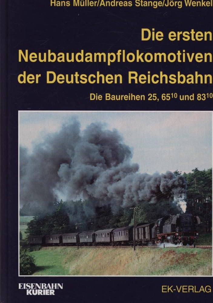 Die ersten Neubaudampfloks der Deutschen Reichsbahn: Die Baureihen 25, 65.10 und 83.10