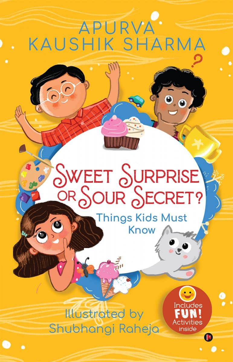SWEET SURPRISE OR SOUR SECRET?: Things Kids Must Know