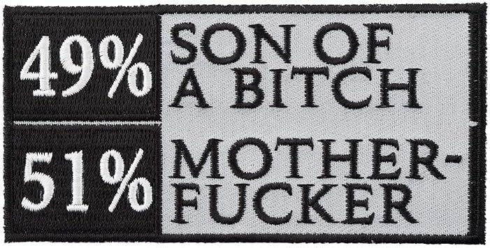49% Son of A Bitch 51% Mother Fucker Patch, Vulgar Patches