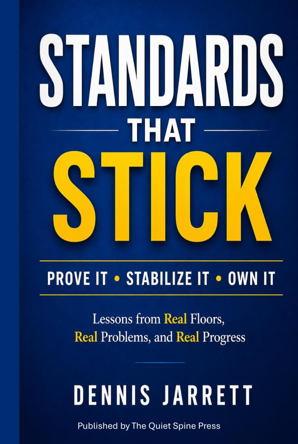 STANDARDS THAT STICK: Lessons from Real Floors, Real Problems, and Real Progress