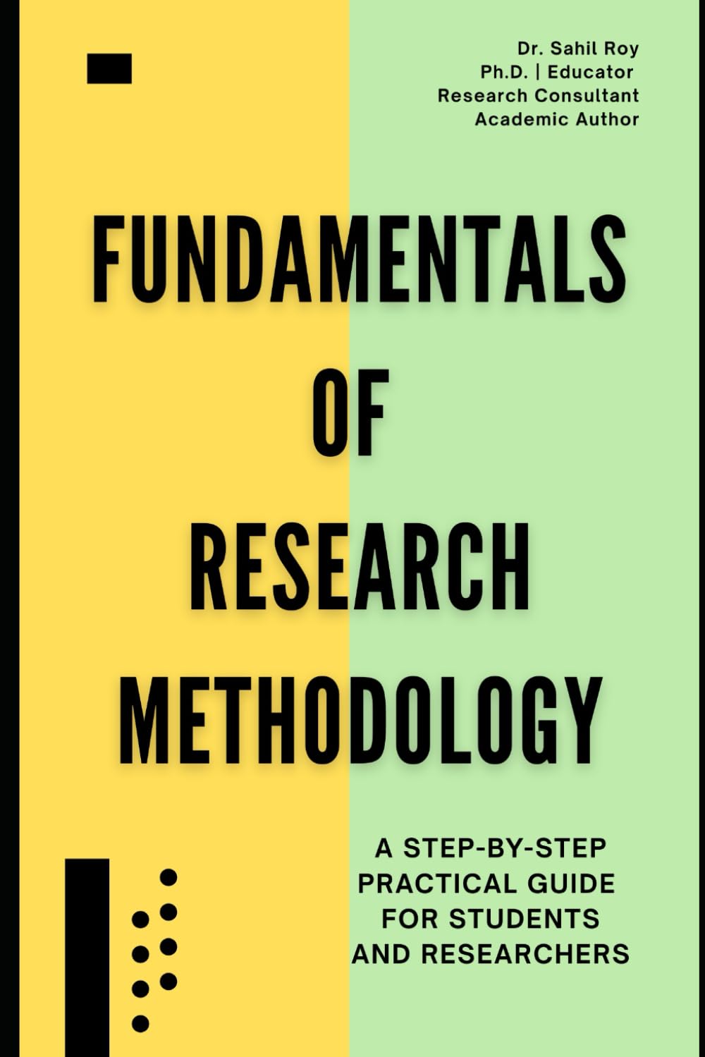 Fundamentals of Research Methodology: A Step-by-Step Practical Guide for Students and Researchers