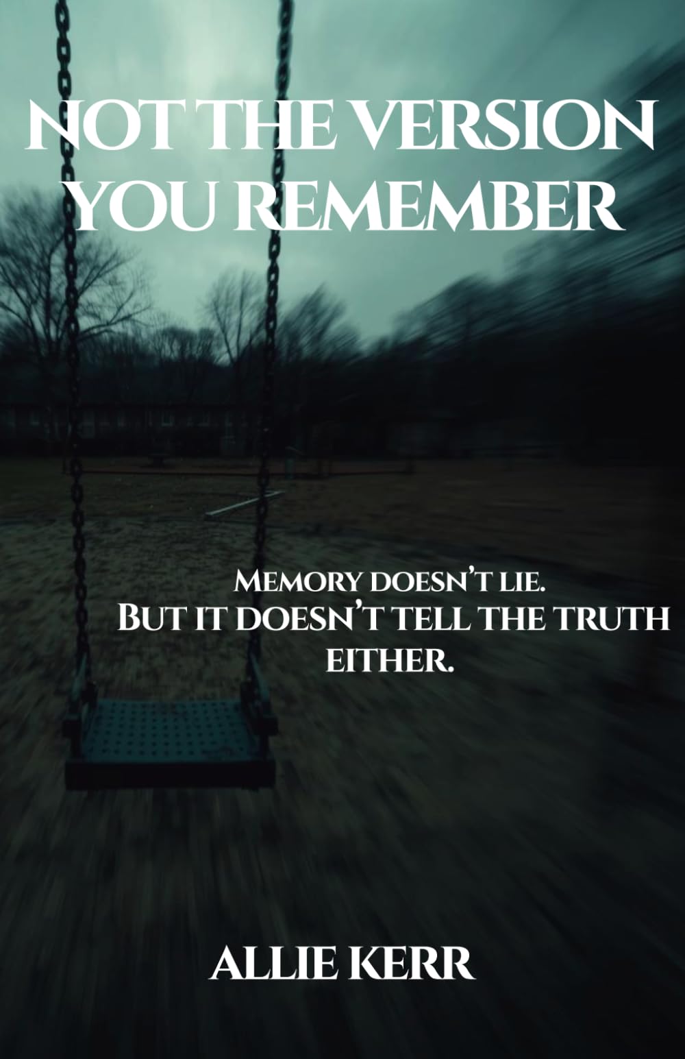 Not The Version You Remember (The Quiet Echoes Collection)