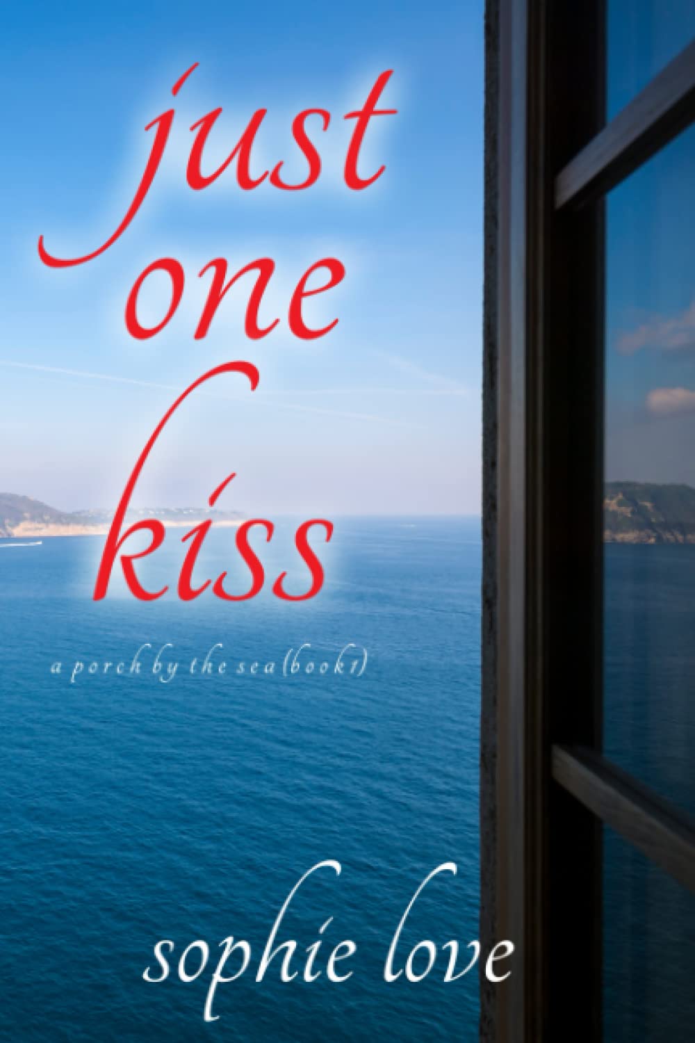 Just One Kiss (A Porch by the Sea—Book One)