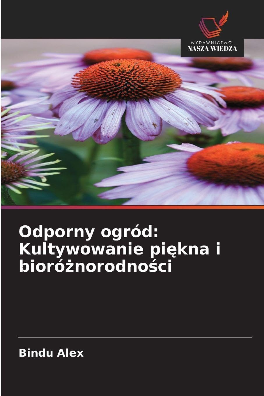 Odporny ogród: Kultywowanie pi¿kna i bioró¿norodno¿ci: Kultywowanie piękna i bioróżnorodności