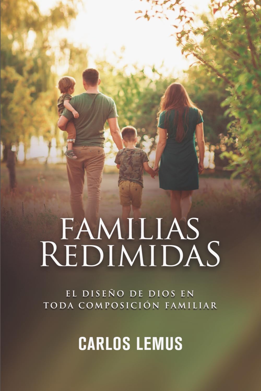 Familias redimidas: El diseño de Dios en toda composición familiar