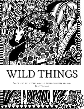 Paperback Wild Things: Colouring in for exceptionally gifted younger persons Book