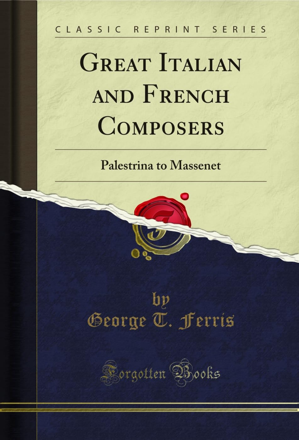 Grands compositeurs italiens et français de Palestrina à Massenet édition classique de collection