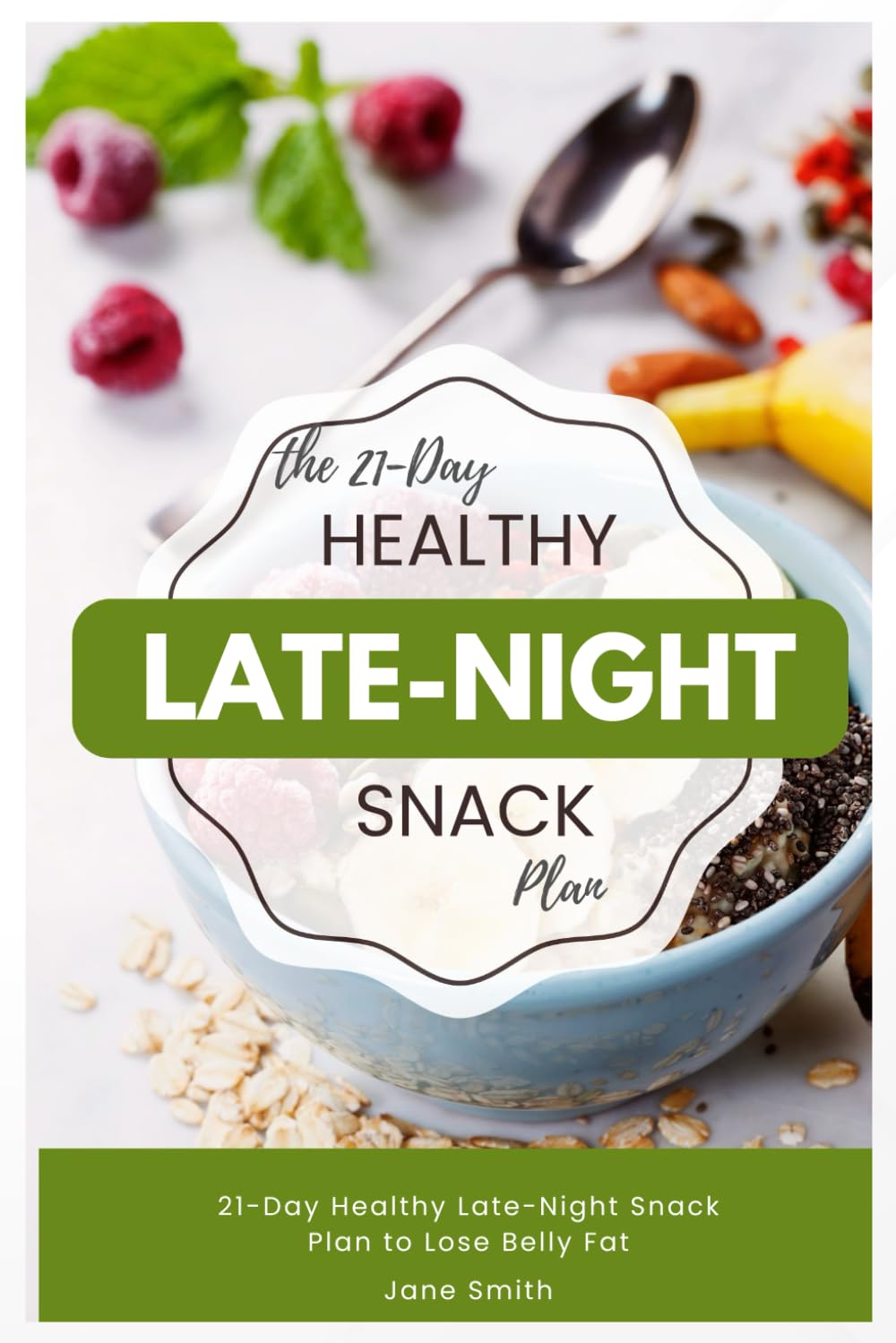 21-Day Healthy Late-Night Snack Plan to Lose Belly Fat