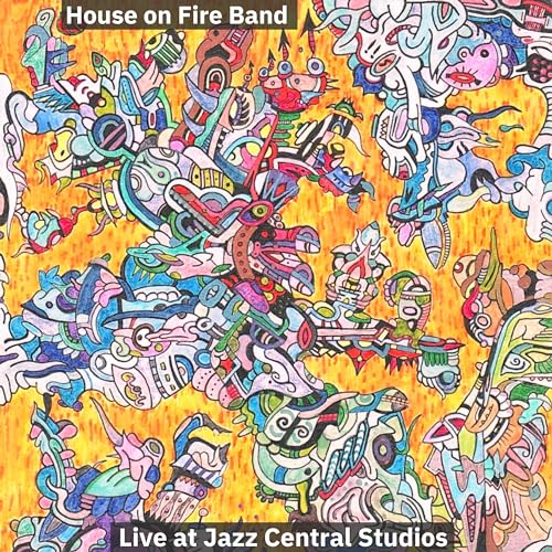 House on Fire Band Live at Jazz Central Studios