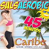  45 Minutos. Salsa Aerobic. Caribe Body Combat, Spinning Gym Jazz