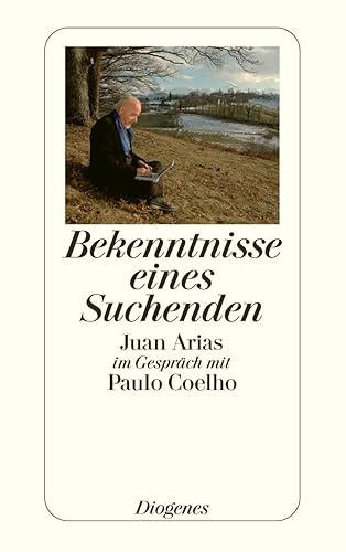 Bekenntnisse eines Suchenden. Juan Arias im Gespräch mit Paulo Coelho