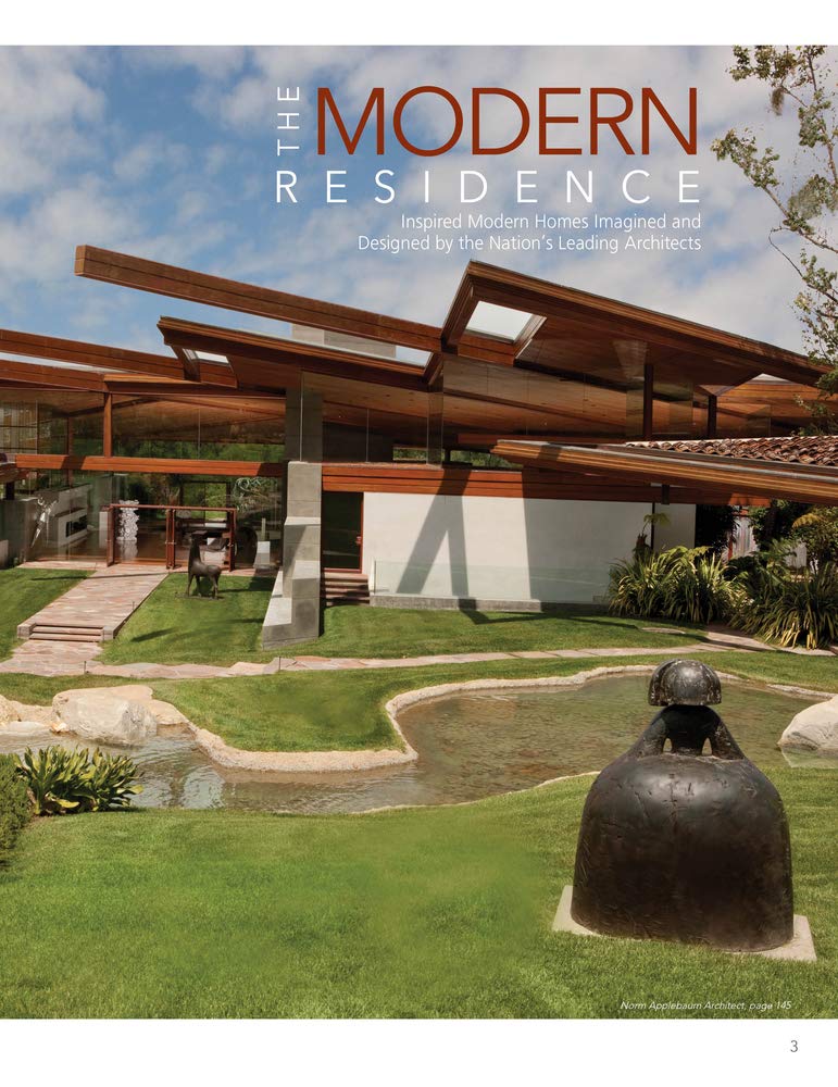 The Modern Residence: Inspired Modern Homes Imagined and Designed by the Nation's Leading Architects