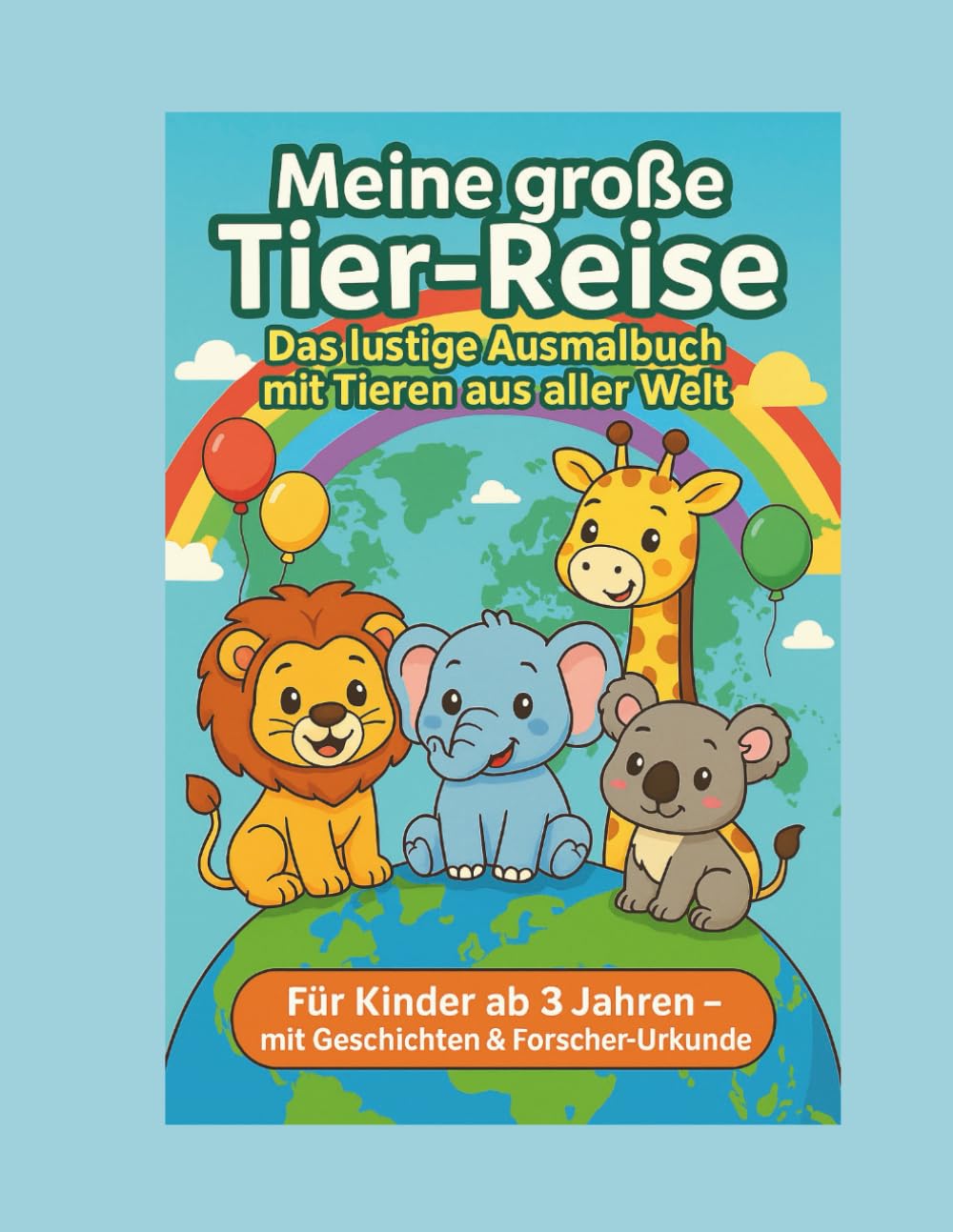 Meine große Tier-Reise: Das lustige Ausmalbuch mit Tieren aus aller Welt