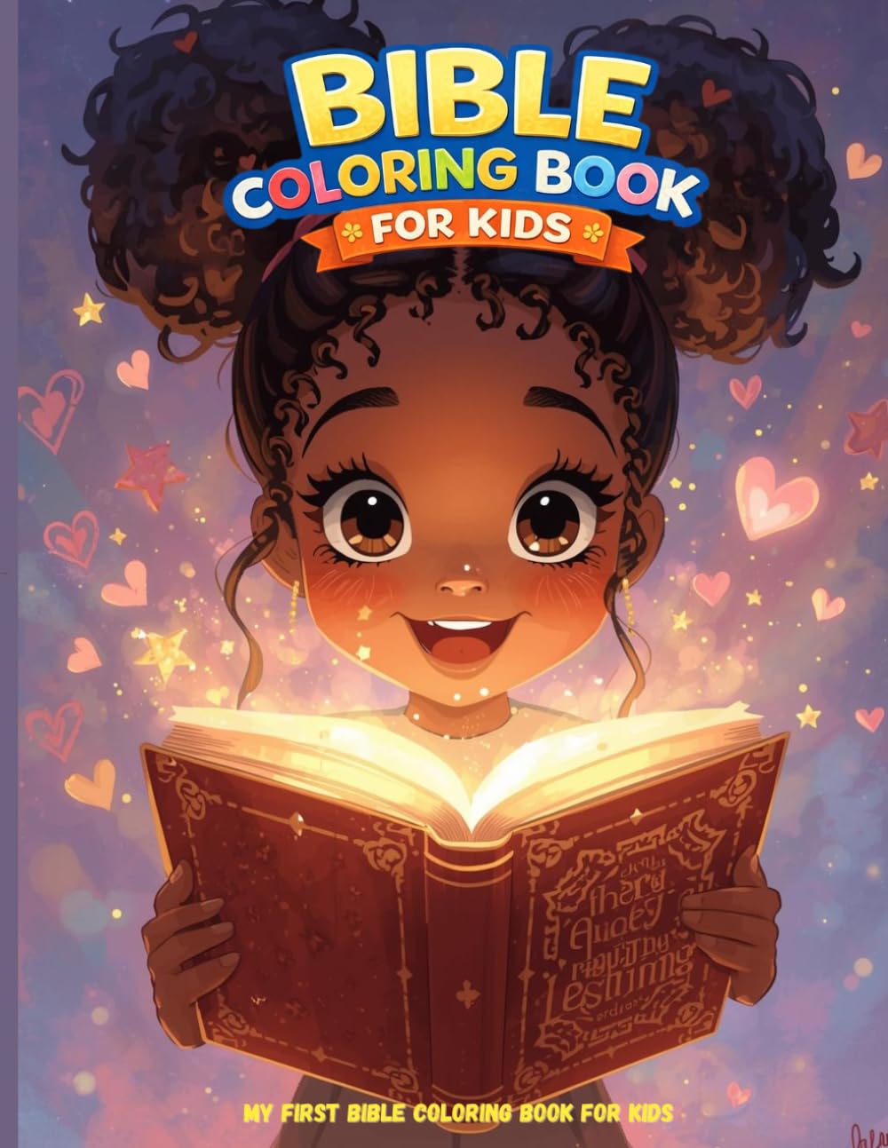 My First Bible Coloring Book for Kids Ages 3–8: Fun and Easy Christian Coloring Book That Teaches Kids About Faith, Kindness and God’s Love