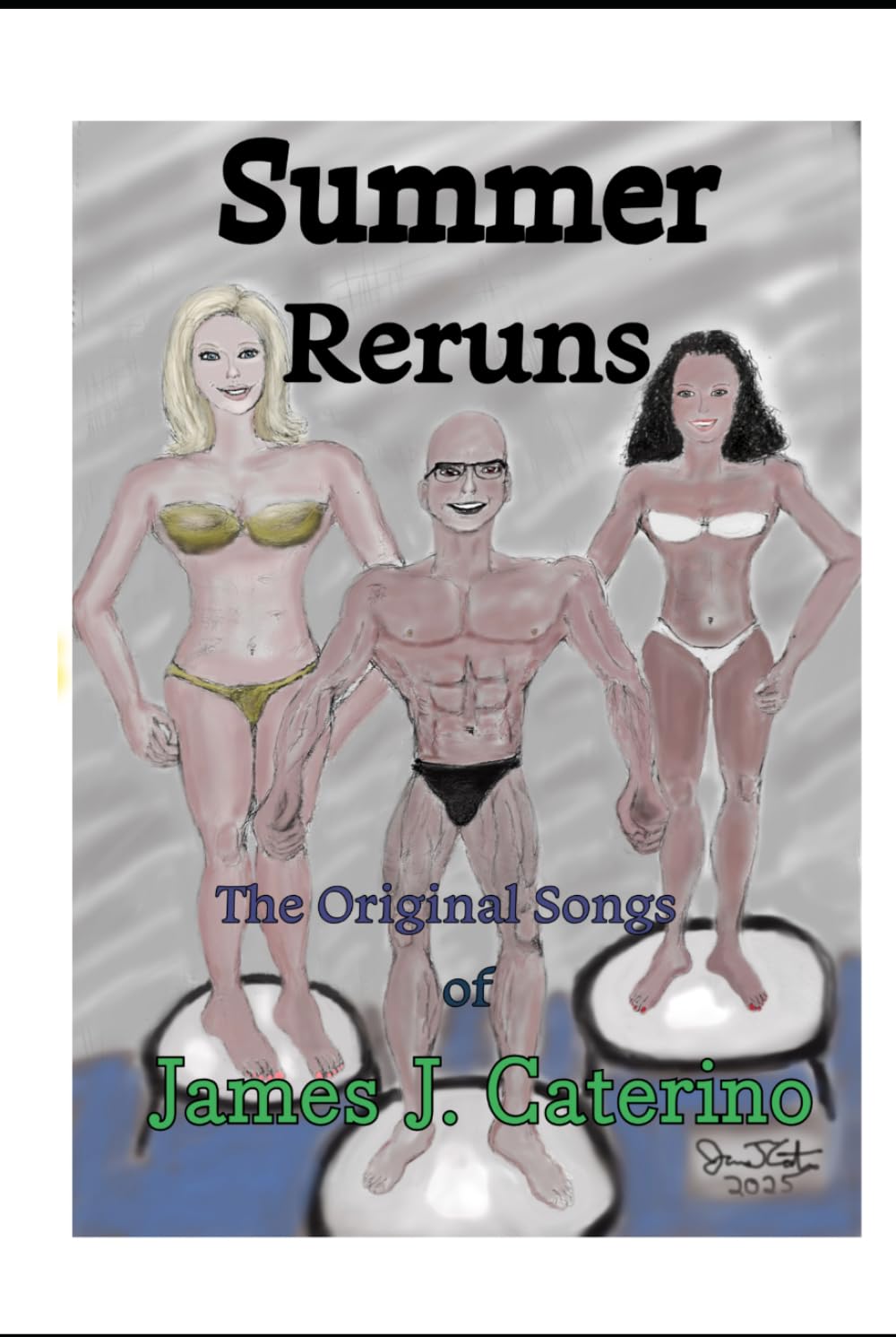 Summer Reruns: The Original Songs of James J. Caterino (Original Song Lyrics)