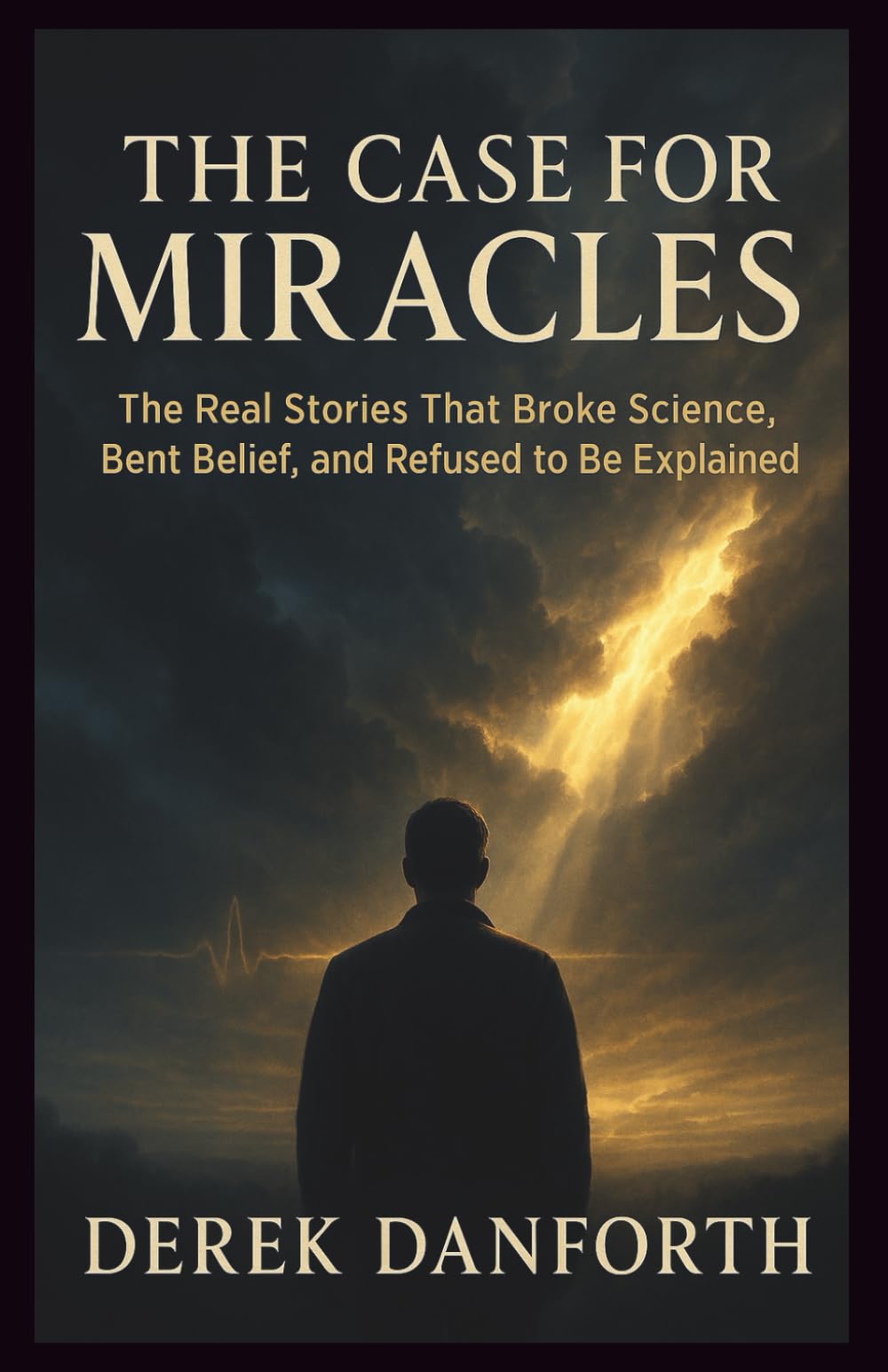 The Case for Miracles: The Real Stories That Broke Science, Bent Belief, and Refused to Be Explained (Fact vs. Film)