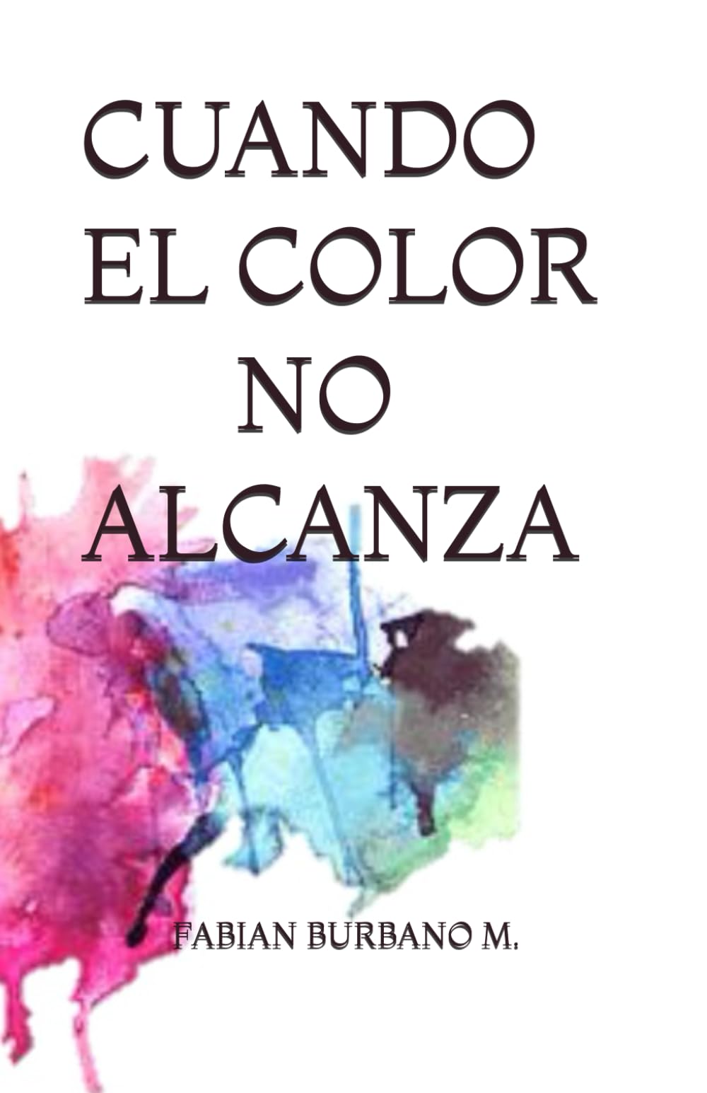 CUANDO EL COLOR NO ALCANZA
