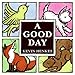 A Good Day: A Masterful Story About Emotions, Opposites, and Transformation