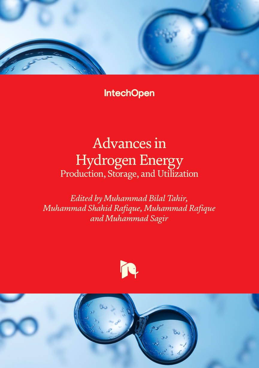 Advances in Hydrogen Energy - Production, Storage, and Utilization